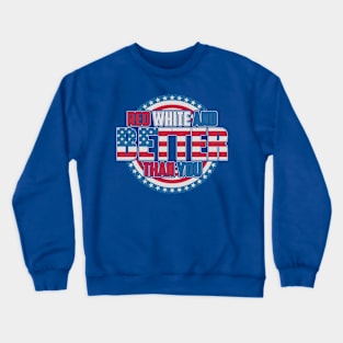 Red White & Better Crewneck Sweatshirt